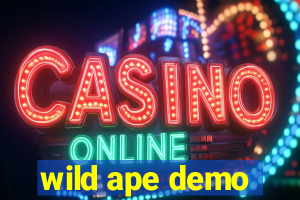 wild ape demo